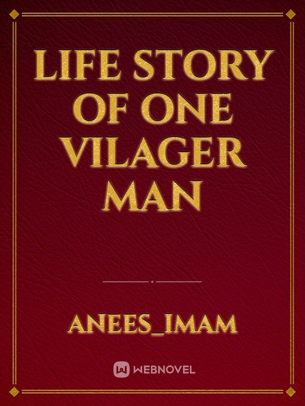 Life Story of one vilager man