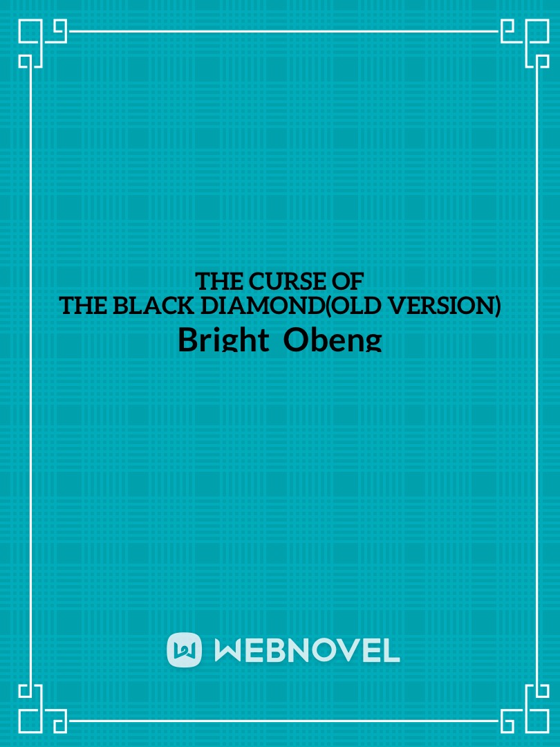 THE CURSE OF THE BLACK DIAMOND(OLD VERSION)