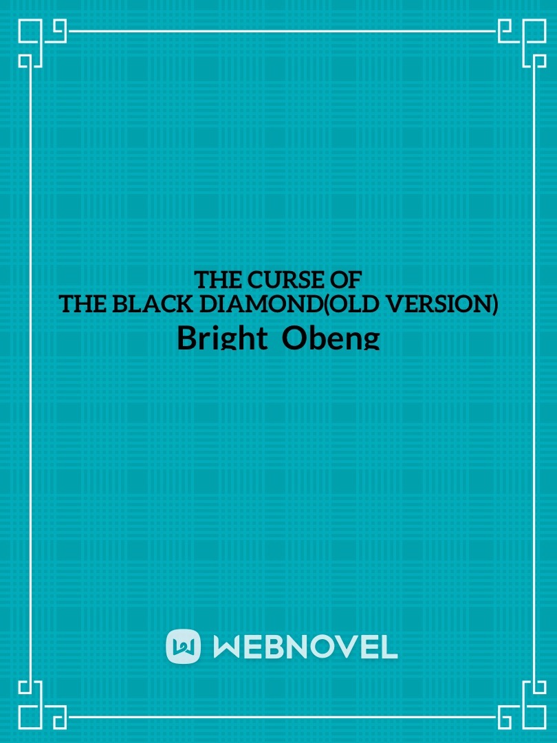 THE CURSE OF THE BLACK DIAMOND(OLD VERSION)