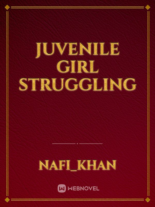 Juvenile girl struggling