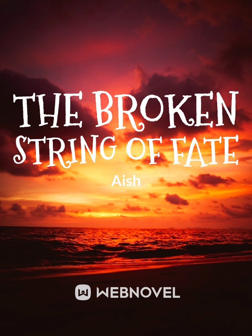 The broken string of fate