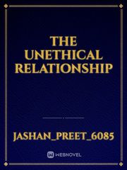 THE UNETHICAL RELATIONSHIP Book