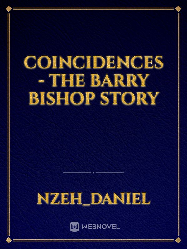 Coincidences - The Barry Bishop Story Book