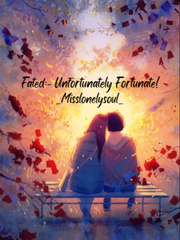 Fated:- Unfortunately Fortunate! Book
