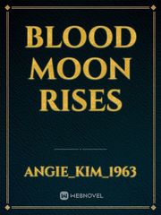 blood moon rises Book