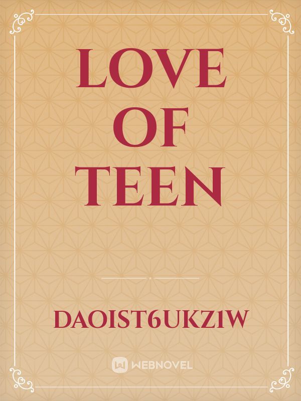 love of teen