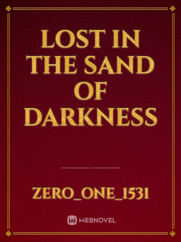 Lost In The Sand Of Darkness
