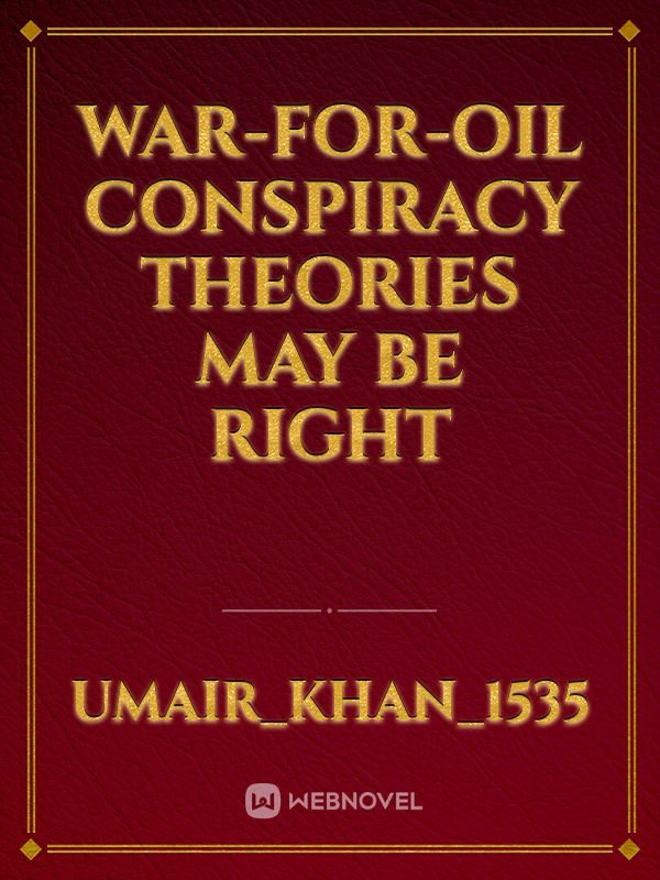 War-for-Oil Conspiracy Theories May Be Right Book