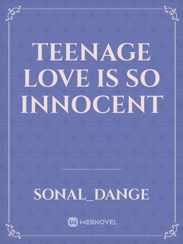 Teenage love is so innocent Book