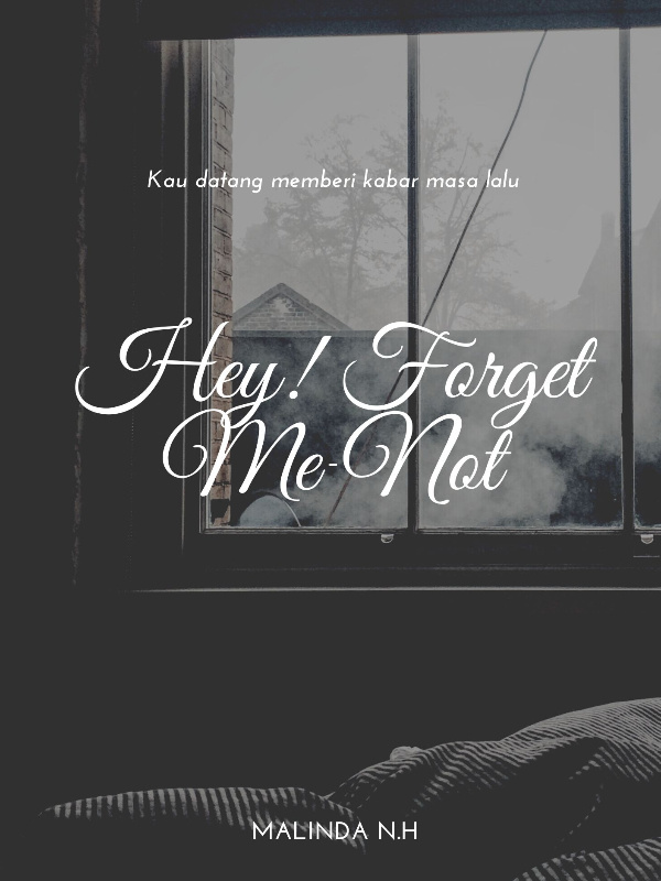 HEY! FORGET ME NOT