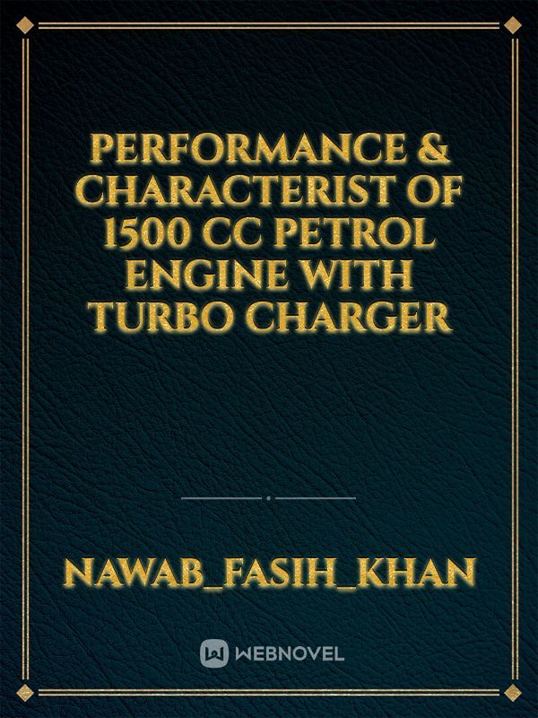 Performance & Characterist of 1500 cc petrol Engine with turbo charger
