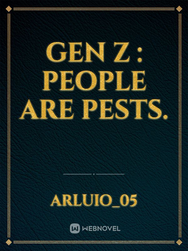 Gen Z : People are pests. Book