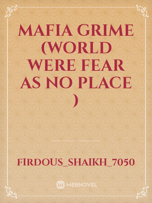 Mafia Grime (World Were Fear As No Place ) Book