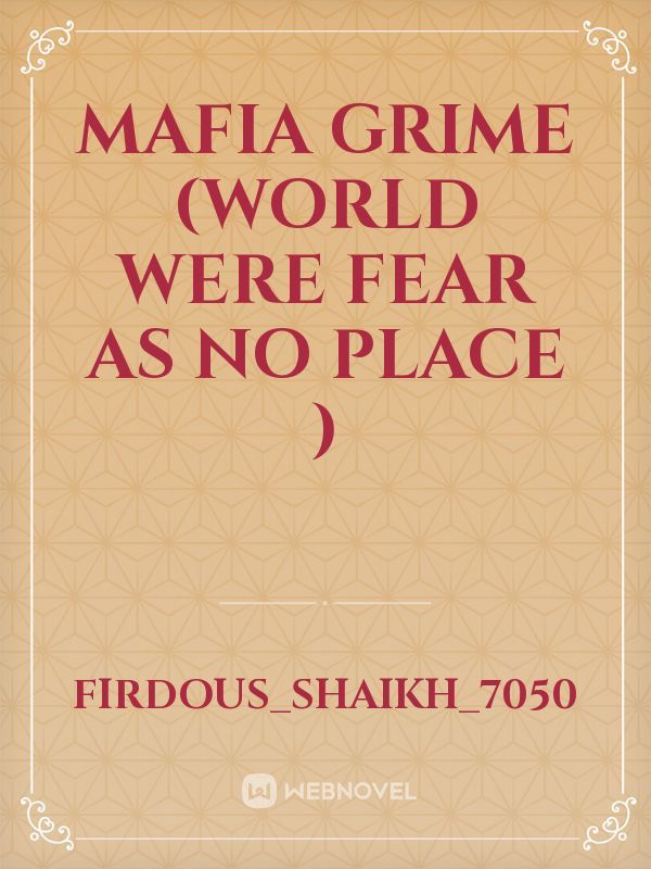 Mafia Grime (World Were Fear As No Place )