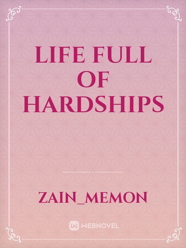 Life full of hardships