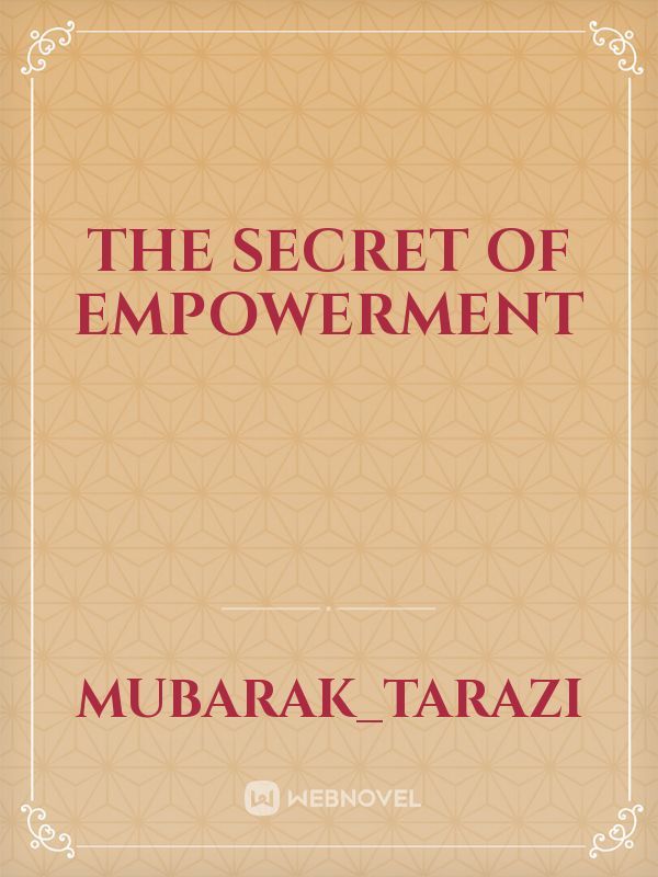 The secret of empowerment