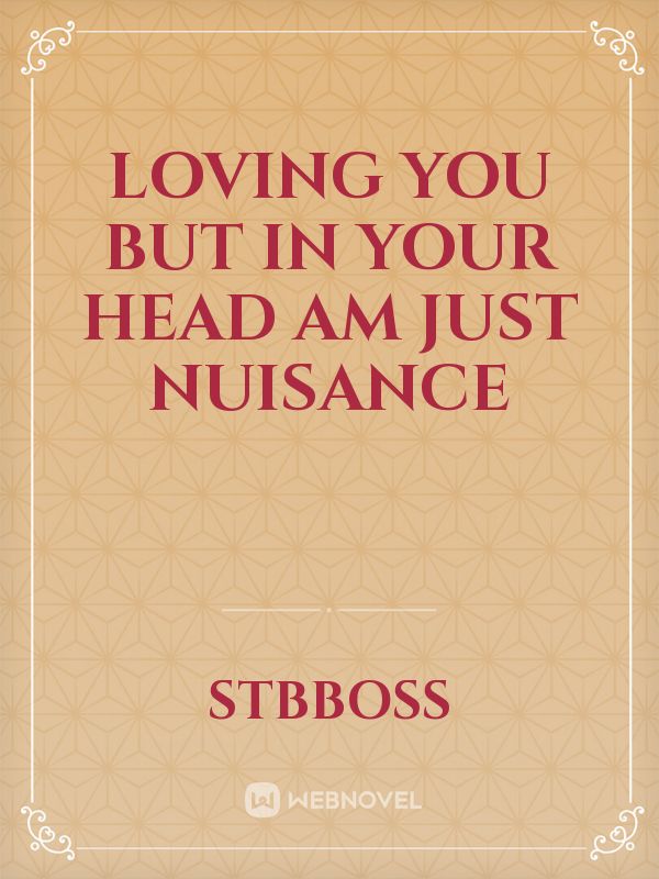 Loving you but in your head am just nuisance Book