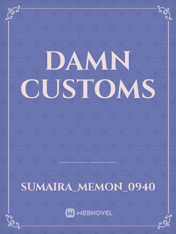 Damn customs