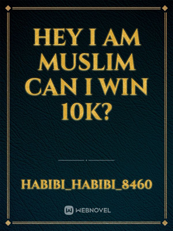 Hey I am Muslim Can I Win 10k?