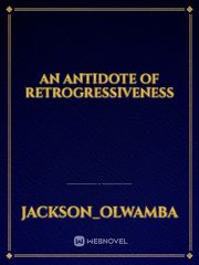 An antidote of retrogressiveness Book