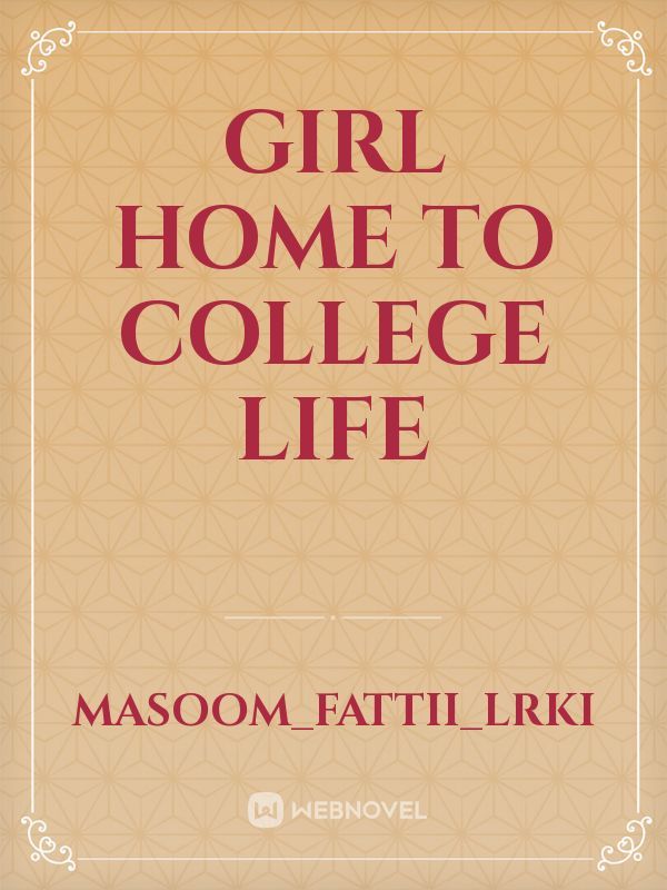 Girl home to college life