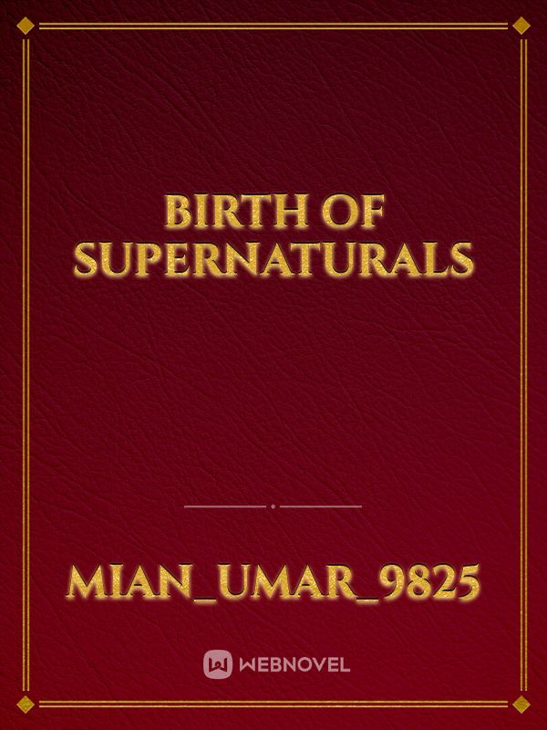 Birth Of Supernaturals