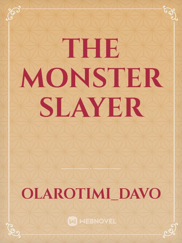 The Monster slayer
