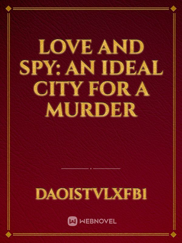 Love and spy: An Ideal City for a Murder
