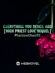 EVERYTHING YOU NEVER HAD [HIGH PRIEST LOVE SEQUEL] Book