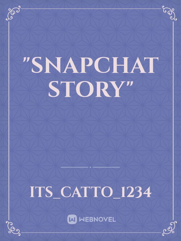 "Snapchat story"