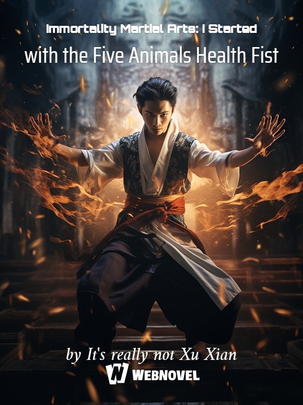 Immortality Martial Arts: I Started with the Five Animals Health Fist