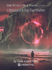 The World Is A Wasteland: I Obtained A Top Tier Shelter Book