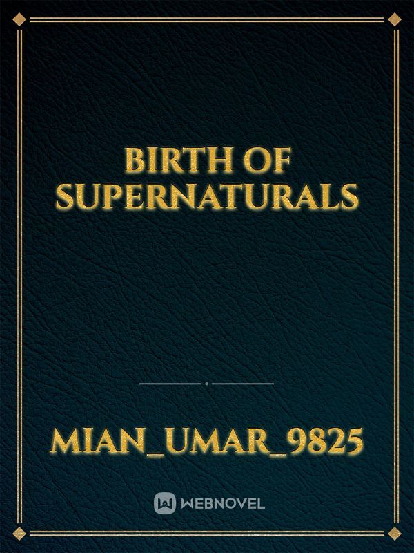 birth of supernaturals