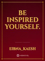 Be Inspired Yourself. Book
