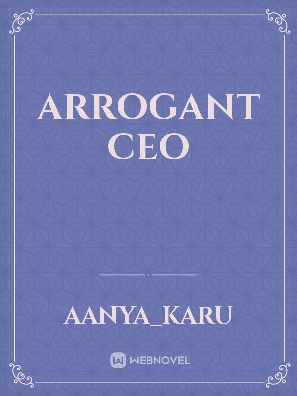 Arrogant CEO