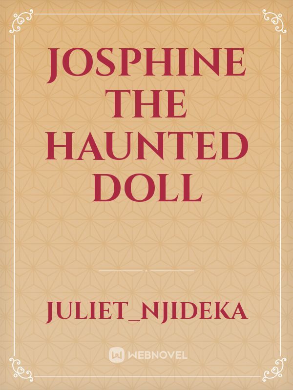 Josphine the haunted doll