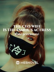 THE CEO WIFE IS THE FAMOUS ACTRESS Book