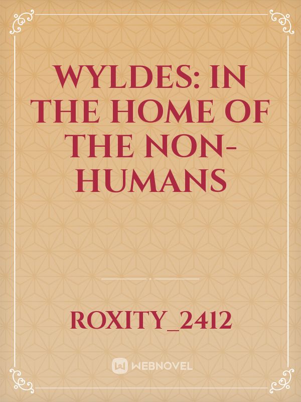 Wyldes: In The Home Of The Non-Humans Book