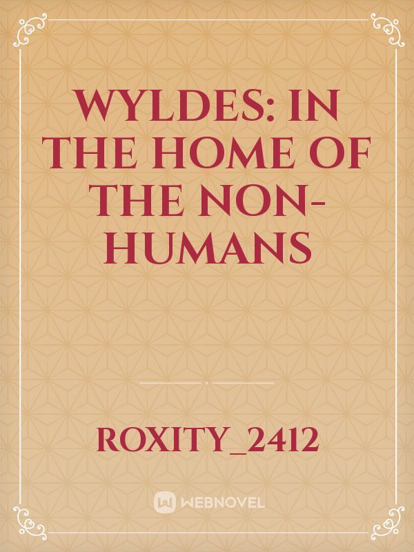Wyldes: In The Home Of The Non-Humans