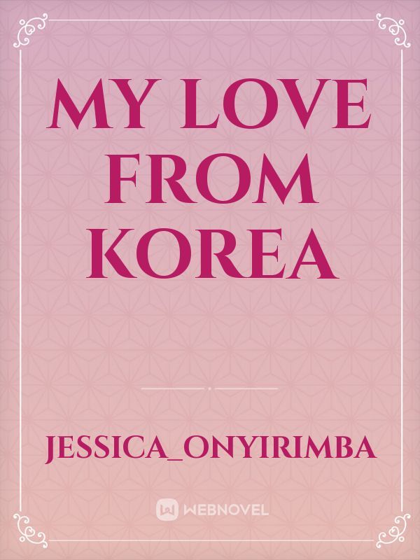 MY LOVE FROM KOREA