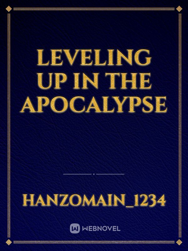 Leveling up in the Apocalypse