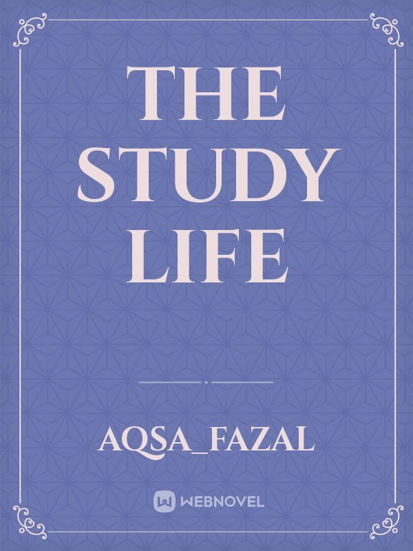 The study life