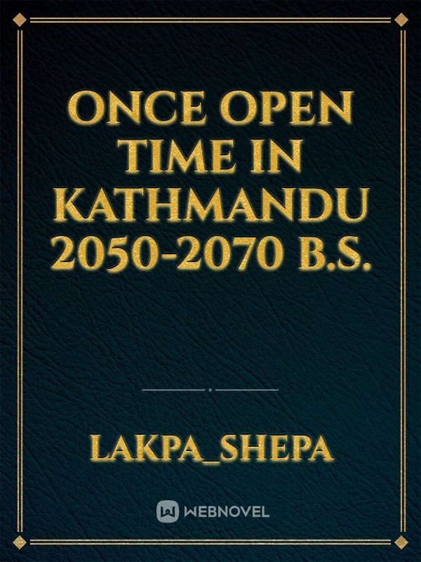 Once open time in Kathmandu 2050-2070 B.S.