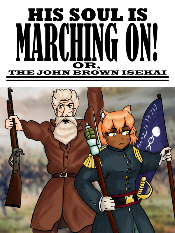 His Soul is Marching On to Another World; or, the John Brown Isekai Book