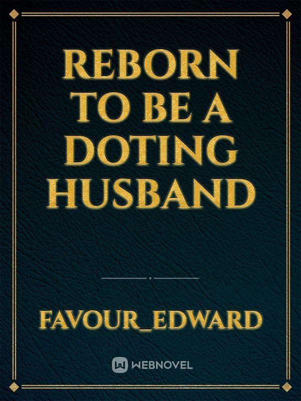 reborn to be a doting husband