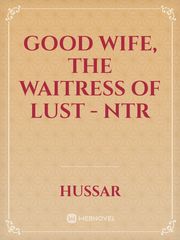 Good Wife, the Waitress of Lust - NTR Book