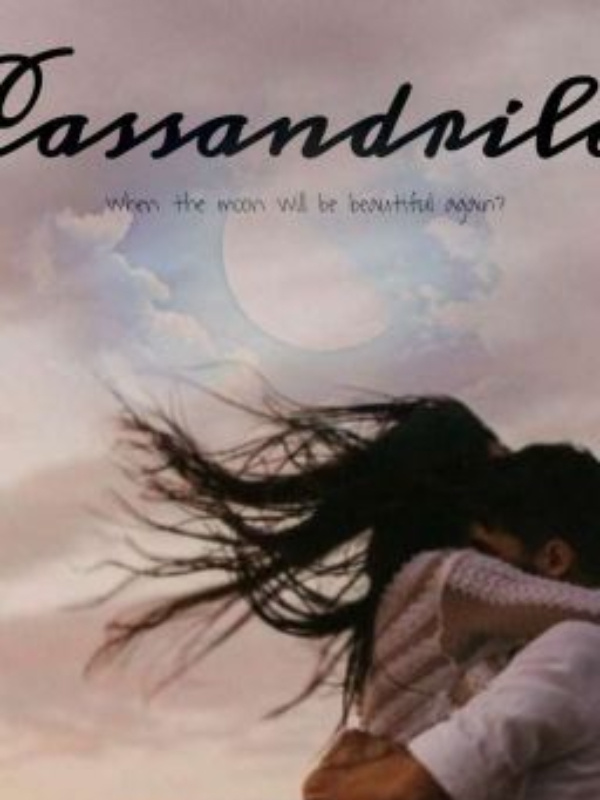 Cassandrila: When the Moon Will be Beautiful Again?