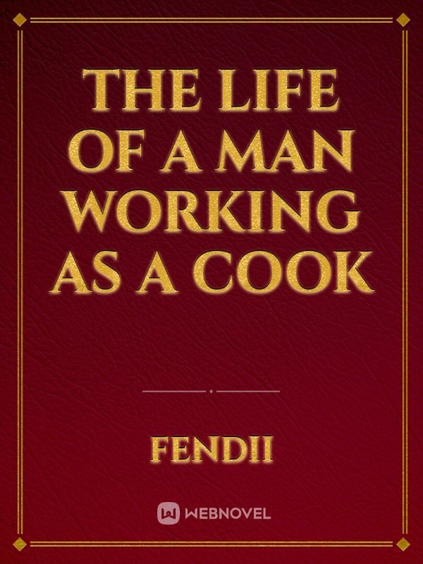 THE LIFE OF A MAN WORKING AS A COOK Book