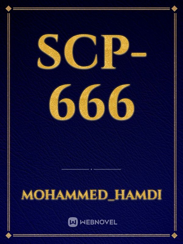 Read Scp-666 - Mohammed_hamdi - WebNovel