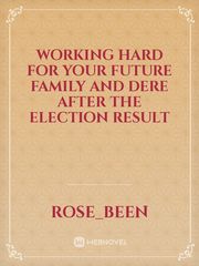 Working hard for your future family and dere after the election result Book